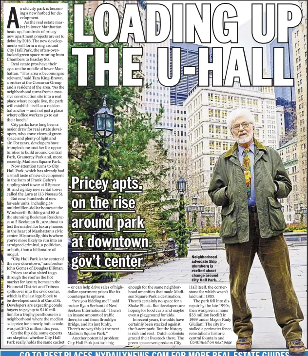  ??  ?? Neighborho­od advocate Skip Blumberg is excited about change around City Hall Park.