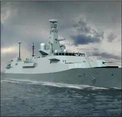  ??  ?? The type 26 Global Combat Frigate might be built abroad