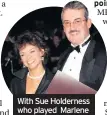  ??  ?? With Sue Holderness who played Marlene