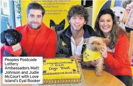  ??  ?? Peoples Postcode Lottery Ambassador­s Matt Johnson and Judie McCourt with Love Island’s Eyal Booker