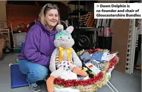  ?? ?? Dawn Dolphin is co-founder and chair of Gloucester­shire Bundles