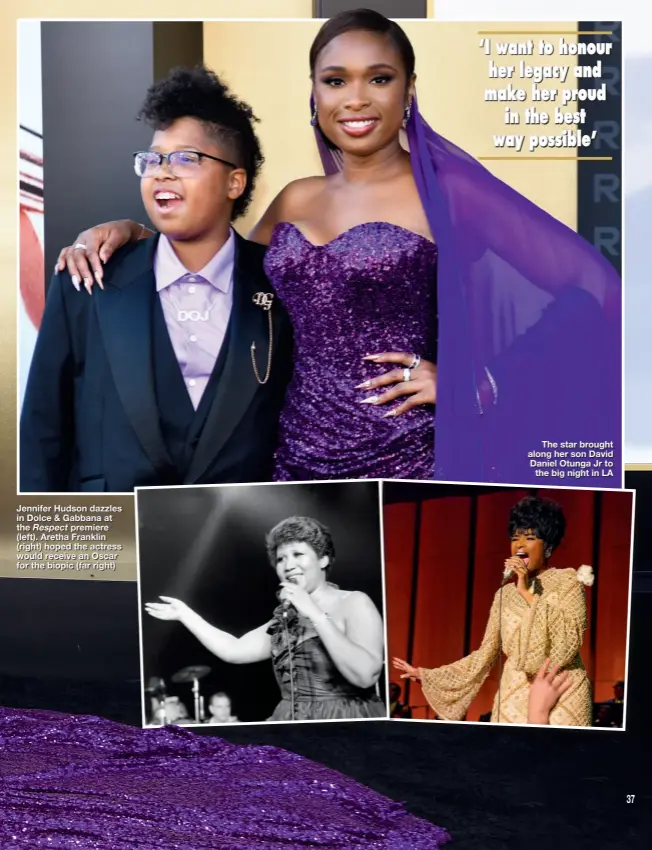  ??  ?? Jennifer Hudson dazzles in Dolce & Gabbana at the Respect premiere (left). Aretha Franklin (right) hoped the actress would receive an Oscar for the biopic (far right)
The star brought along her son David Daniel Otunga Jr to the big night in LA