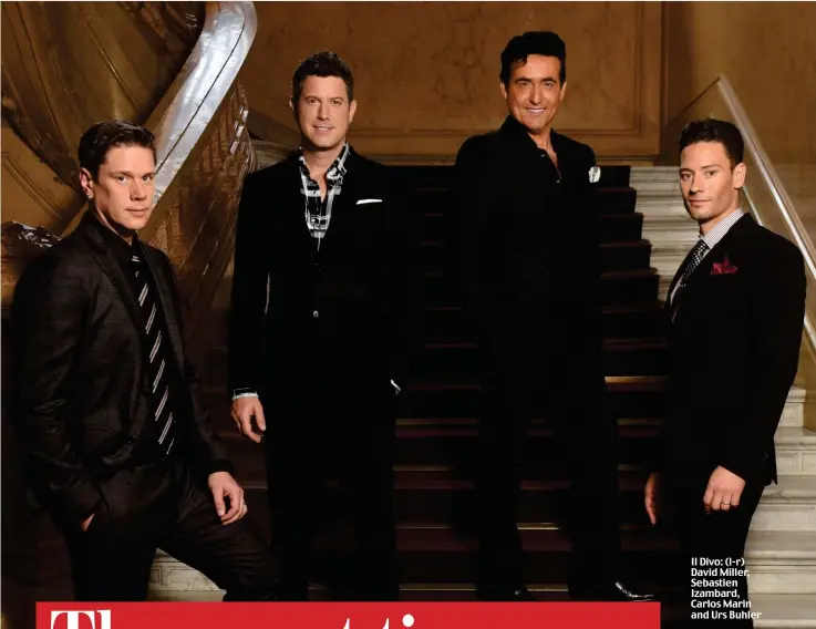  ??  ?? Il Divo: (l-r) David Miller, Sebastien Izambard, Carlos Marin and Urs Buhler