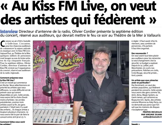  ??  ?? Olivier Cordier, directeur d’antenne du Kiss Fm Live, présente la septième édition du concert qui se déroulera ce soir à Golfe-Juan. (Photos DR) Savoir +