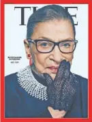  ?? TIME MAGAZINE VIA AP ?? Time magazine will feature Ruth Bader Ginsburg in an October double issue presenting the 2020 Time 100 list of the world’s most influentia­l people.