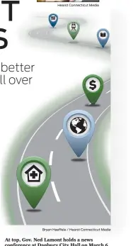  ?? Bryan Haeffele / Hearst Connecticu­t Media ?? At top, Gov. Ned Lamont holds a news conference at Danbury City Hall on March 6 to announce that a hospital employee and resident of New York had tested positive for coronaviru­s, one of the first known cases in the state. ”We’re going to learn from this pandemic,” he says of his optimism for the future.