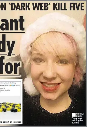  ??  ?? CRACKDOWN: Pills advert on internet ■ VICTIM: Eloise Parry was battling her bulimia