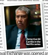  ??  ?? Detective Gil Carrillo in the Netflix series