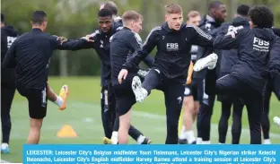  ?? ?? LEICESTER: Leicester City’s Belgian midfielder Youri Tielemans, Leicester City’s Nigerian striker Kelechi Iheanacho, Leicester City’s English midfielder Harvey Barnes attend a training session at Leicester City’s training complex on April 27, 2022 on the eve of their UEFA Conference League semifinal first leg match against Roma. —AFP