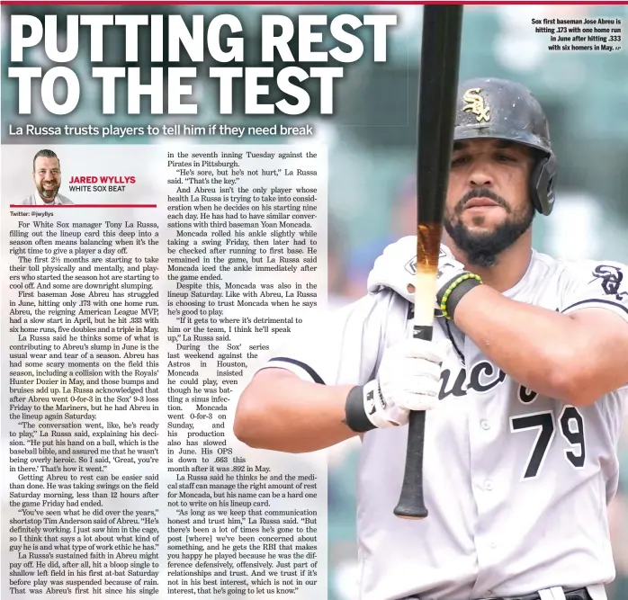  ?? AP ?? Sox first baseman Jose Abreu is hitting .173 with one home run in June after hitting .333 with six homers in May.