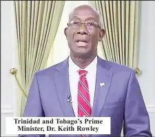  ?? ?? Trinidad and Tobago’s Prime Minister, Dr. Keith Rowley