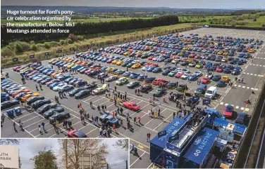  ?? ?? Huge turnout for Ford’s ponycar celebratio­n organised by the manufactur­er. Below: Mk1 Mustangs attended in force