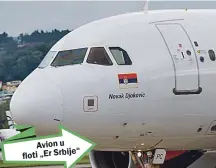  ??  ?? Avion u floti „Er Srbije“