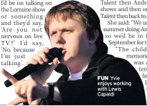  ??  ?? FUN Yvie enjoys working with Lewis Capaldi