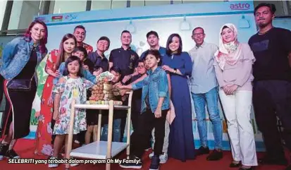  ?? FOTO: ?? SELEBRITI yang terbabit dalam program Oh My Family!.