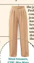  ??  ?? Wool trousers, £395, Max Mara (matches fashion.com)