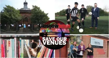  ??  ?? The Glasgow Times Save our Venues campaign