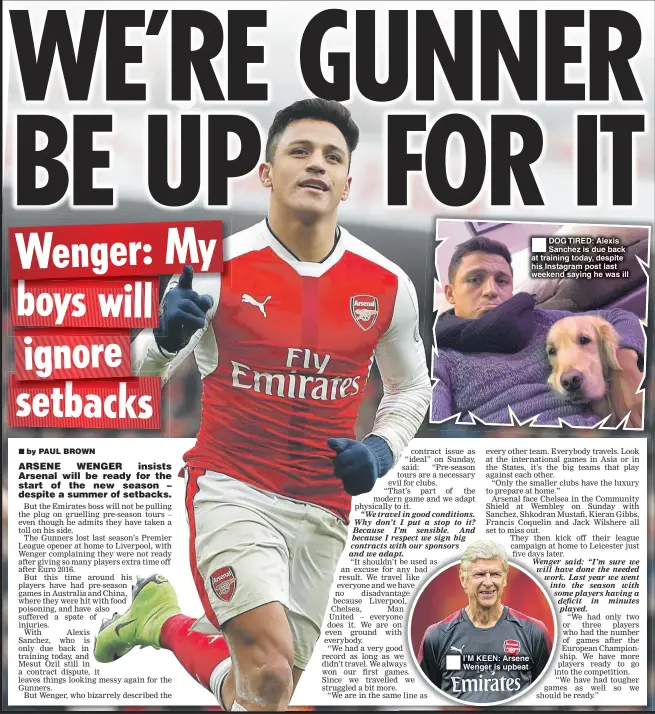  ??  ?? DOG TIRED: Alexis Sanchez is due back at training today, despite his Instagram post last weekend saying he was ill