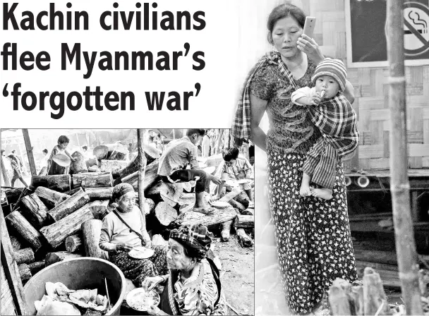  ?? — AFP photos ?? Internally displaced people in a church compound in Myitkyina after fleeing conflict between government troops and ethnic armed group in Kachin state. Internally displaced woman with a child stand at a temporary shelter in Myitkyina.