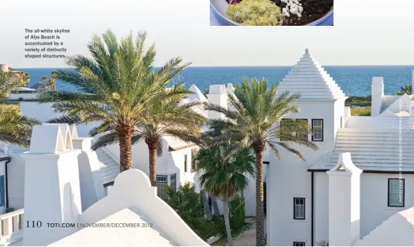  ??  ?? The all-white skyline of Alys Beach is accentuate­d by a variety of distinctly shaped structures.