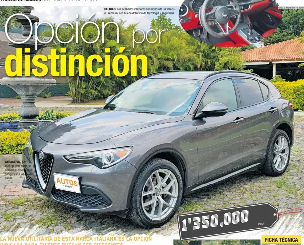  ??  ?? ATRACTIVA. Alfa Romeo apuesta por la belleza de su diseño para conquistar a los mexicanos. CALIDAD. Los acabados interiores son dignos de un vehículo Premium, con buena dotación de tecnología y seguridad. 350,000 1’