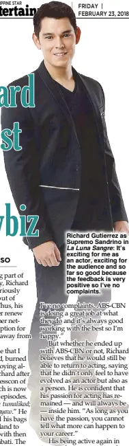  ??  ?? Richard Gutierrez as Supremo Sandrino in
La Luna Sangre: It’s exciting for me as an actor, exciting for the audience and so far so good because the feedback is very positive so I’ve no complaints.