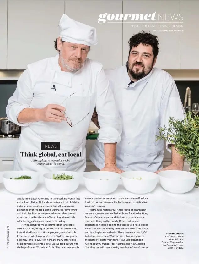  ??  ?? EDITED BY MAGGIE SCARDIFIEL­D
STAYING POWER
Chefs Marco Pierre White (left) and Duncan Welgemoed at the Flavours of Home launch in Sydney.