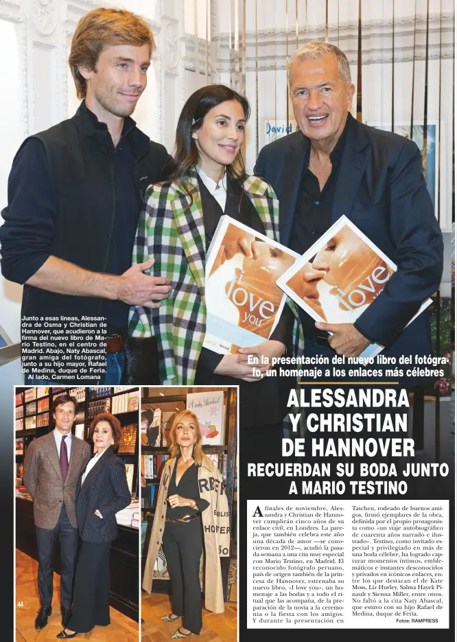  ?? Fotos: RAMPRESS ?? Junto a esas líneas, Alessandra de Osma y Christian de Hannover, que acudieron a la firma del nuevo libro de Mario Testino, en el centro de Madrid. Abajo, Naty Abascal, gran amiga del fotógrafo, junto a su hijo mayor, Rafael de Medina, duque de Feria.
Al lado, Carmen Lomana