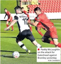  ?? ROB CHAMBERS ?? Paddy McLaughlin on the attack for Gateshead against Bromley yesterday