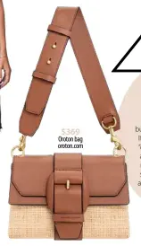  ??  ?? $369 Oroton bag oroton.com