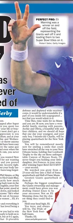  ??  ?? Eli Manning was a winner on and off the field, representi­ng the Giants well off it and leading them to two Super Bowl titles on it.