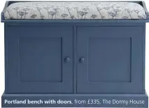  ??  ?? Portland bench with doors, from £335, The Dormy House