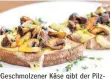  ?? FOTO: JULIA UEHREN/LOEFFELGEN­USS.DE/DPA ?? Geschmolze­ner Käse gibt der PilzBrusch­etta den perfekten Geschmack.