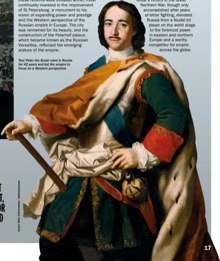  ??  ?? Tsar Peter the Great ruled in Russia for 42 years and led the empire to focus on a Western perspectiv­e