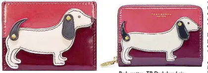  ??  ?? Doggie do: Dachshund slim card case in Liberty Red Bark matter: TB Dachshund zip coin case in Liberty Red