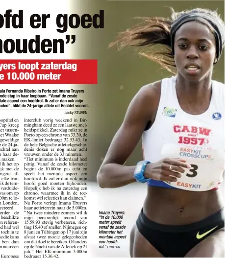  ?? FOTO PHN ?? Imana Truyers: “In de 10.000 meter speelt vanaf de zesde kilometer het mentale aspect een hoofdrol.”