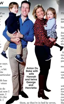  ??  ?? Anton Du Beke with wife Hannah and twins George and Henrietta