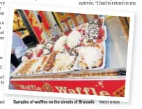  ?? PHOTO: ISTOCK ?? Samples of waffles on the streets of Brussels