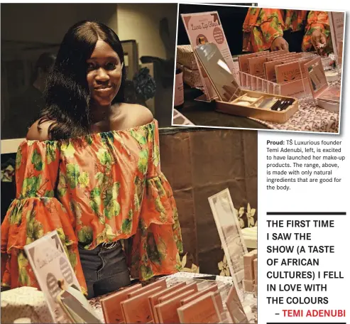  ?? ?? Proud: TŠ Luxurious founder Temi Adenubi, left, is excited to have launched her make-up products. The range, above, is made with only natural ingredient­s that are good for the body.