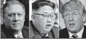  ??  ?? Mike Pompeo Kim Jong-un Donald Trump