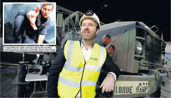  ??  ?? >
James Thomas, right, oversees work on the new Bear Grylls Adventure attraction at the NEC. Above, Bear Grylls