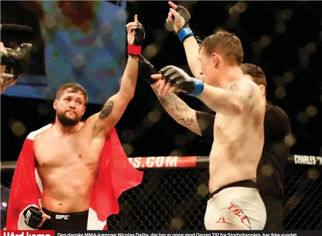  ?? FOTO: DAN COOKE/ALAMY STOCK PHOTO/ALL OVER PRESS ?? Den danske MMA-kaemper Nicolas Dalby, der her er oppe mod Darren Till fra Storbritan­nien, har ikke vundet i MMA-buret siden maj 2015. Nu er han taet på comeback.