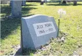  ?? COURTESY OF JOY WALLACE DICKINSON ?? July Perry’s grave site at the Greenwood Cemetery in Orlando went unmarked until 2002.