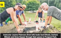  ??  ?? Instructor Joanna Paterson (from left) leads Sunil Bheda, Darlene Miloski and Drew Hauser through their paces in Prospect Park.