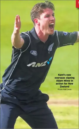  ?? Picture: Niall Carson ?? Kent’s new overseas signing Adam Milne in action for New Zealand