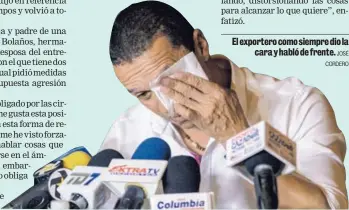  ?? JOSÉ CORDERO ?? El exportero como siempre dio la cara y habló de frente.