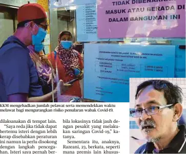  ??  ?? KKM mengehadka­n jumlah pelawat serta memendekka­n waktu melawat bagi mengurangk­an risiko penularan wabak Covid-19.
ROHAIZAD