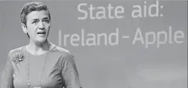  ?? John Thys AFP/Getty Images ?? OFFERING TAX BENEFITS to selected companies gives those firms an unfair advantage over others, European Commission official Margrethe Vestager said.