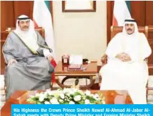  ??  ?? His Highness the Crown Prince Sheikh Nawaf Al-Ahmad Al-Jaber AlSabah meets with Deputy Prime Minister and Foreign Minister Sheikh Sabah Al-Khaled Al-Hamad Al-Sabah.
