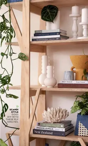  ??  ?? SCANDI STYLE GOES  DIY WITH  THESE PLY  SHELVES